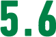 5.6